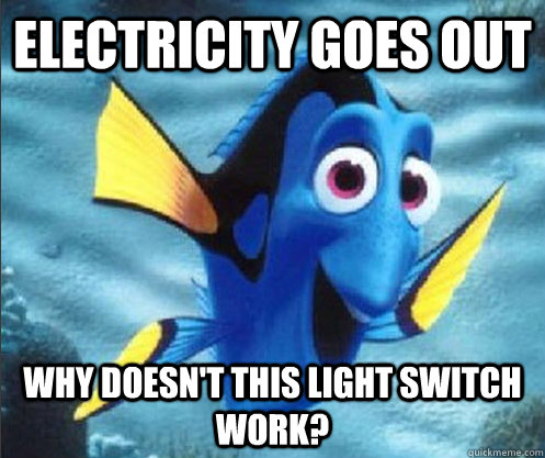 electricity goes out why doesn't this light switch work? - electricity goes out why doesn't this light switch work?  optimistic dory