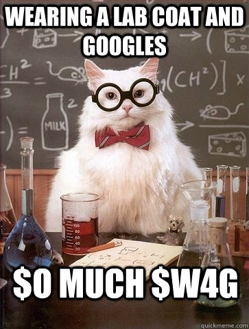 WEARING A LAB COAT AND GOOGLES $O MUCH $W4G  Chemistry Cat