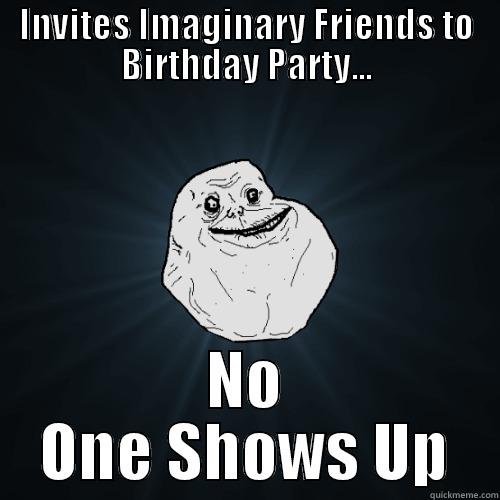 Invisible Birthday - INVITES IMAGINARY FRIENDS TO BIRTHDAY PARTY... NO ONE SHOWS UP Forever Alone