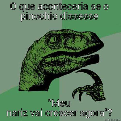 O QUE ACONTECERIA SE O PINOCHIO DISSESSE 