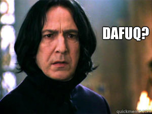 Dafuq? 10,000 points from gryffindor  Snape