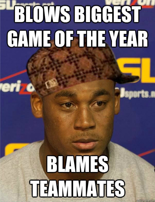 Blows Biggest Game of the year Blames teammates  