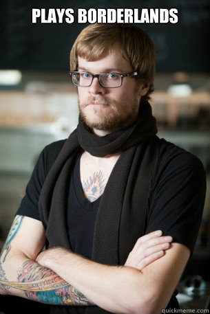 Plays Borderlands   Hipster Barista