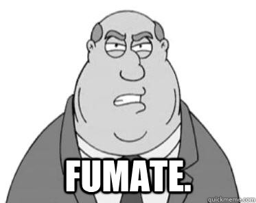  Fumate. -  Fumate.  Griffin Fumate!