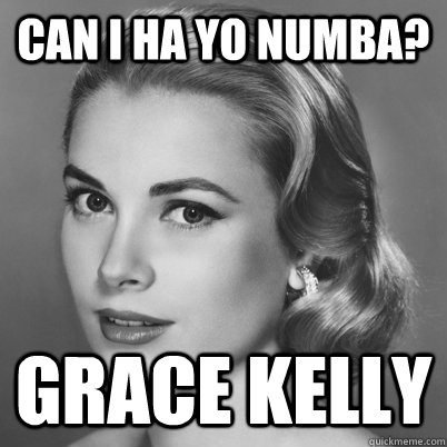 Can I Ha Yo Numba? Grace Kelly  