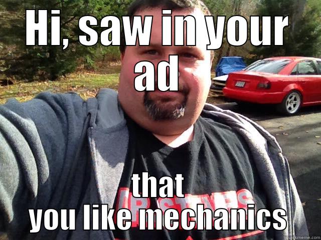 HI, SAW IN YOUR AD THAT YOU LIKE MECHANICS Misc