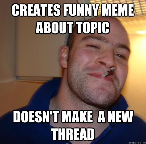 Creates Funny Meme about topic Doesn't make  a new thread - Creates Funny Meme about topic Doesn't make  a new thread  Misc