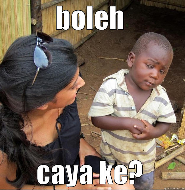 BOLEH CAYA KE? Skeptical Third World Kid