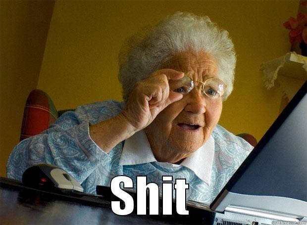  SHIT Grandma finds the Internet