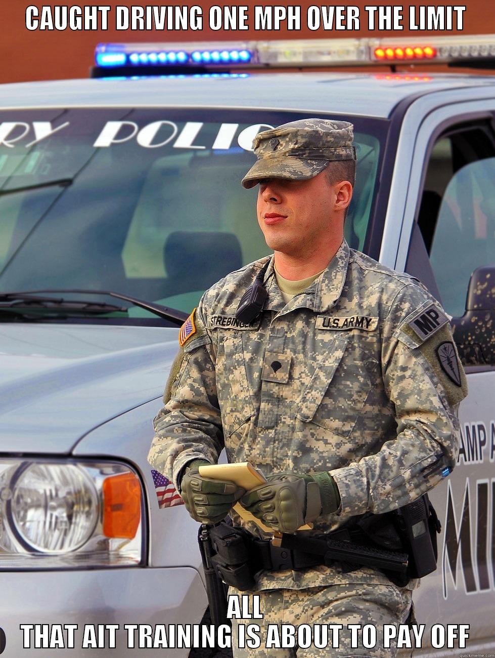 military police funny - CAUGHT DRIVING ONE MPH OVER THE LIMIT ALL THAT AIT TRAINING IS ABOUT TO PAY OFF Misc