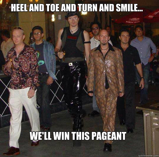 heel and toe and turn and smile... we'll win this pageant - heel and toe and turn and smile... we'll win this pageant  Swag walk