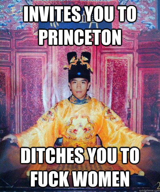 Invites you to Princeton Ditches you to fuck women  Douchebag David