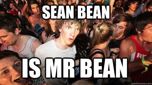 Sean Bean Is Mr Bean  Sudden Clarity Clarence