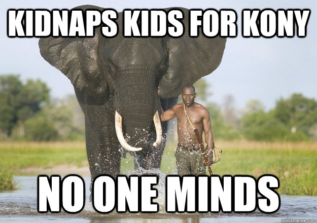 Kidnaps kids for Kony no one minds  