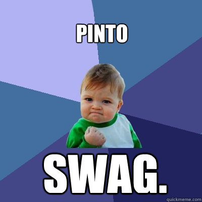 PINTO SWAG.  Success Kid