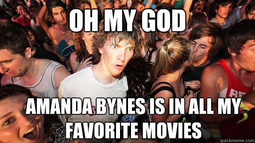 Oh my god Amanda Bynes is in all my favorite movies - Oh my god Amanda Bynes is in all my favorite movies  Sudden Clarity Clarence