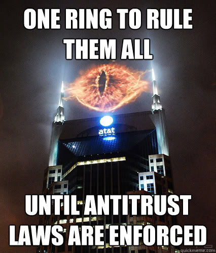 one ring to rule them all until antitrust laws are enforced - one ring to rule them all until antitrust laws are enforced  Ma Bell Mordor