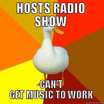 Stoopid DJs - HOSTS RADIO SHOW CAN'T GET MUSIC TO WORK Tech Impaired Duck