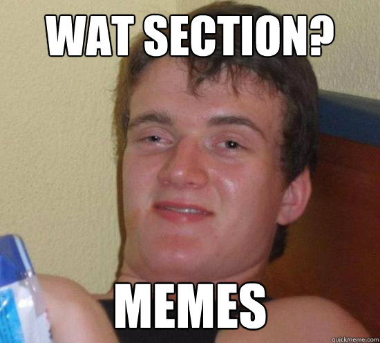 wat section? Memes - wat section? Memes  High guy