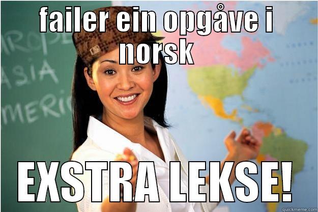 FAILER EIN OPGÅVE I NORSK EXSTRA LEKSE! Scumbag Teacher