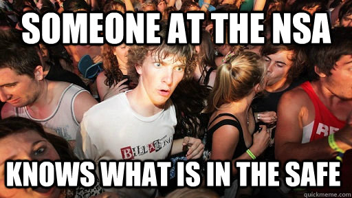 Someone at the NSA knows what is in the safe  Sudden Clarity Clarence
