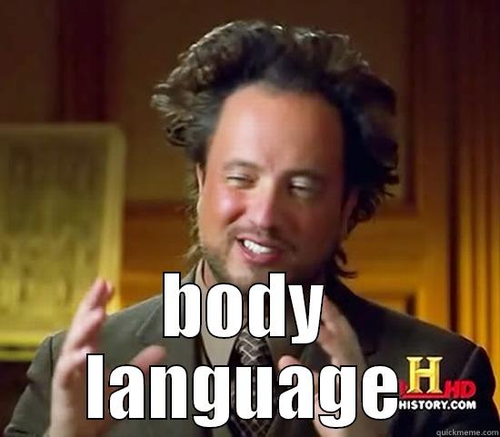  BODY LANGUAGE Ancient Aliens
