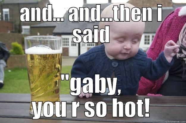 AND... AND...THEN I SAID 