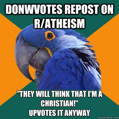 DONWVOTES REPOST ON R/ATHEISM 