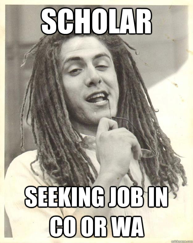 Scholar Seeking Job in     Co or Wa  Professor Dread