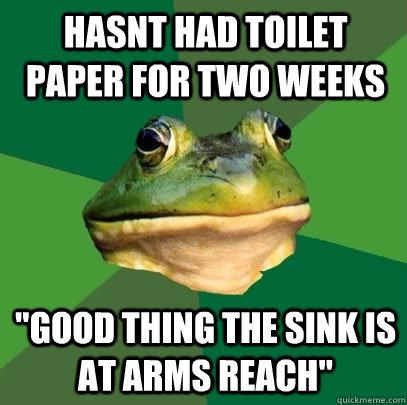 Hasnt had toilet paper for two weeks 