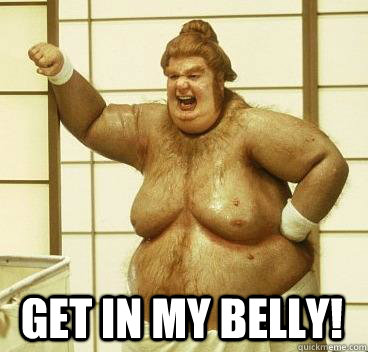 Get in my Belly!  Fat Bastard
