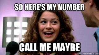 So here's my number Call me Maybe - So here's my number Call me Maybe  call me maybe