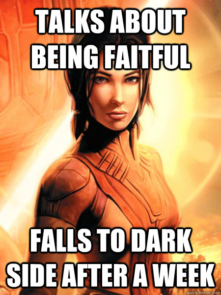 Talks about being faitful falls to dark side after a week - Talks about being faitful falls to dark side after a week  Bastila Shan