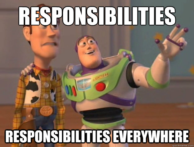 Responsibilities Responsibilities everywhere - Responsibilities Responsibilities everywhere  Buzz Lightyear