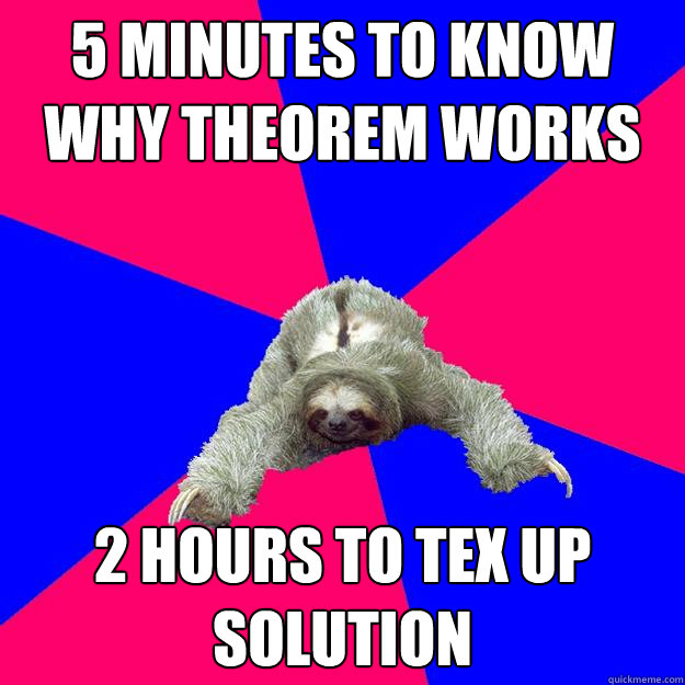5 minutes to know Why theorem works 2 hours to Tex up solution - 5 minutes to know Why theorem works 2 hours to Tex up solution  Math Major Sloth