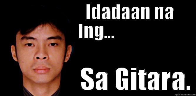                    IDADAAN NA LNG...                  SA GITARA. Misc