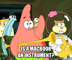  is a macbook
an instrument?  Band Patrick