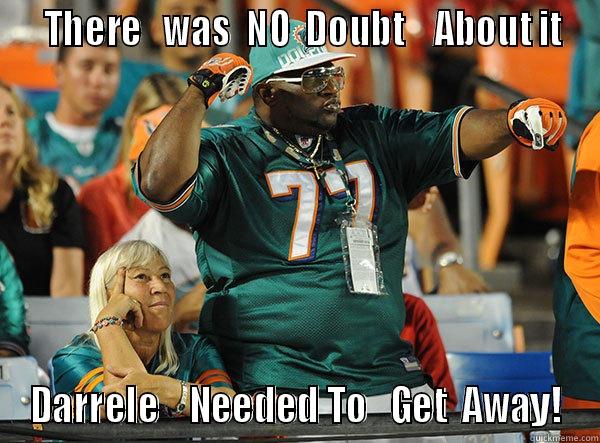 Work Meme #5 -   THERE   WAS  NO  DOUBT    ABOUT IT DARRELE    NEEDED TO   GET  AWAY! Misc