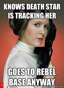 Knows Death Star is tracking her Goes to Rebel Base anyway  