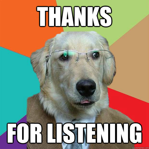 Thanks For Listening - Thanks For Listening  Business Dog