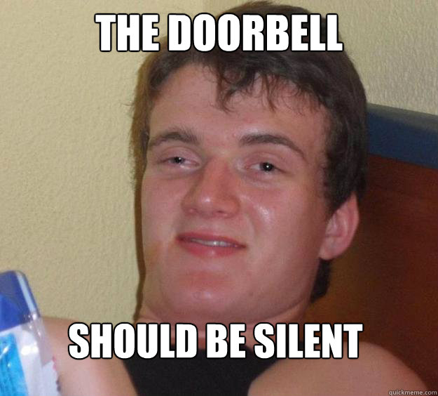 tHE DOORBELL SHOULD BE SILENT  10 Guy