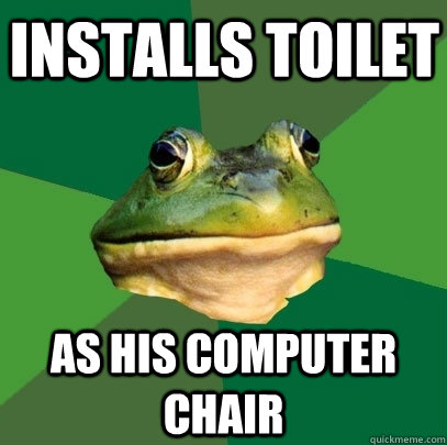 Installs toilet as his computer chair  Foul Bachelor Frog
