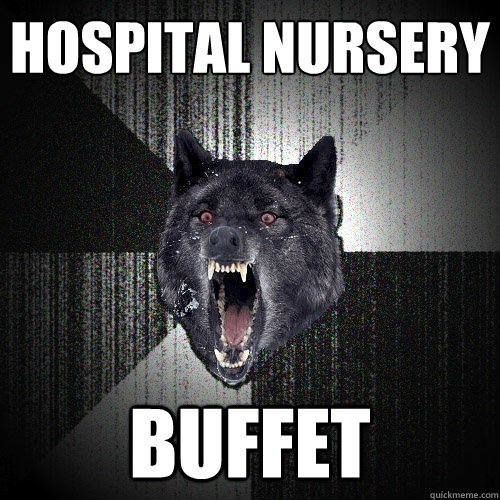 Hospital Nursery Buffet  Insanity Wolf