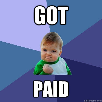 Got paid  Success Kid