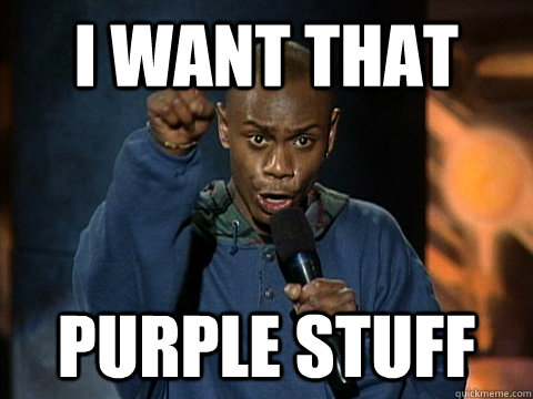 I want that purple stuff  