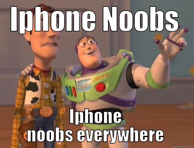 IPHONE NOOBS IPHONE NOOBS EVERYWHERE Toy Story