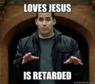 Loves Jesus Is retarded  Scumbag Jefferson Bethke