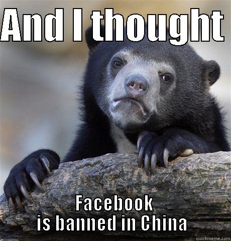 AND I THOUGHT  FACEBOOK IS BANNED IN CHINA  Confession Bear