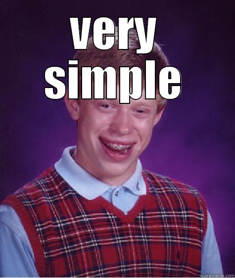 VERY SIMPLE  Bad Luck Brian
