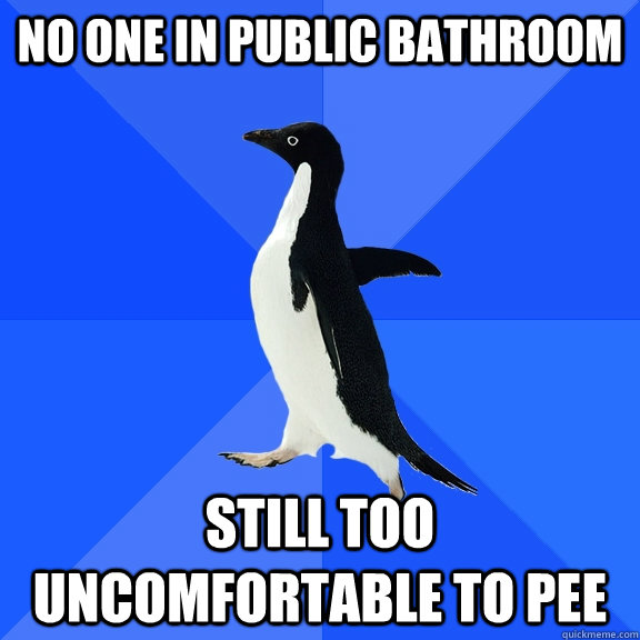 No one in public bathroom still too uncomfortable to pee  Socially Awkward Penguin
